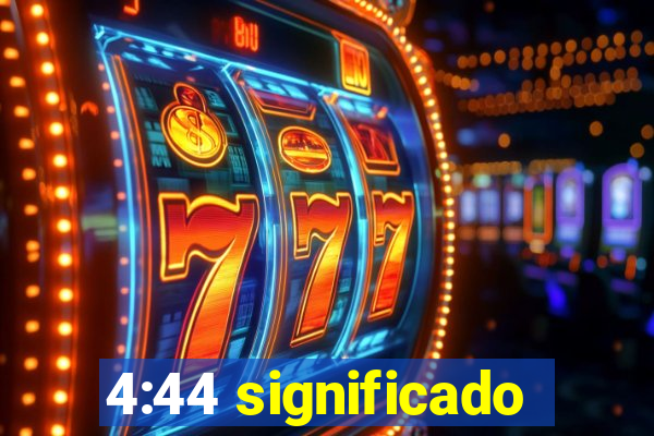 4:44 significado